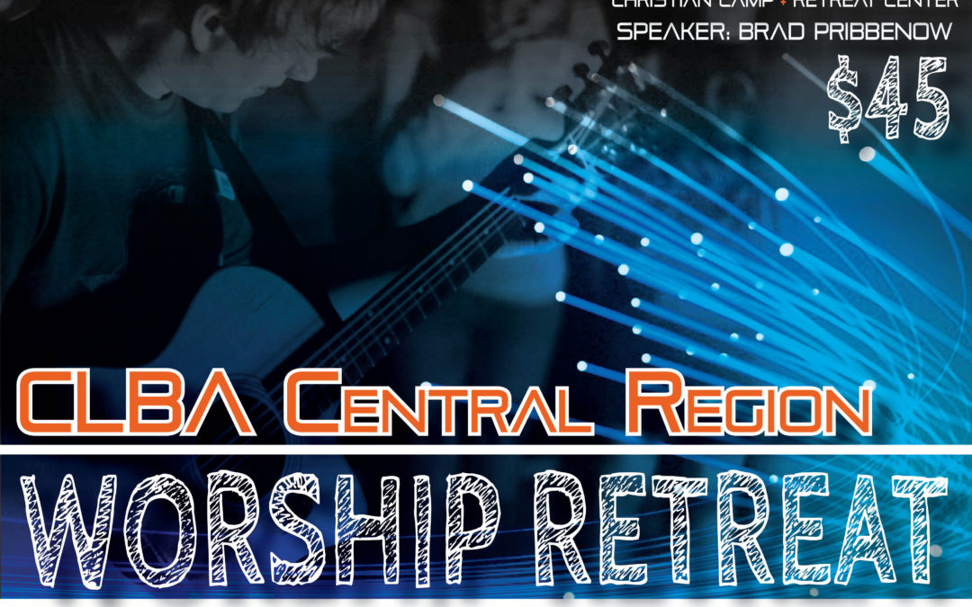 CLB Central Region Worship Retreat